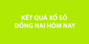 Kết Quả Xổ Số Đồng Nai Hôm Nay - Cập Nhật Liên Tục